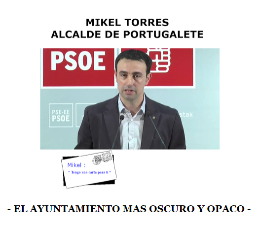 PORTUGALETE 2017 : " CARTA A MIKEL TORRES SOBRE LA TRANSPARENCIA EN EL AYUNTAMIENTO " 